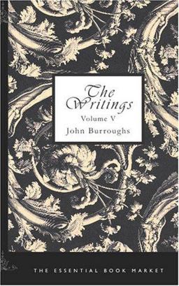The Writings of John Burroughs, Volume V