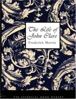 The Life of John Clare The Life of John Clare