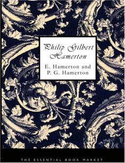Philip Gilbert Hamerton Philip Gilbert Hamerton