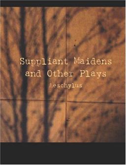 Suppliant Maidens and Other Plays
