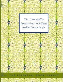 The Last Galley Impressions and Tales (large Print Edition)