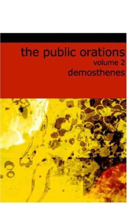 The Public Orations of Demosthenes