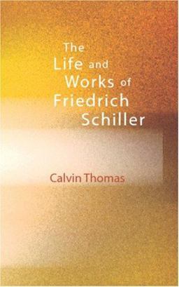 The Life and Works of Friedrich Schiller