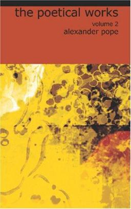 The Poetical Works of Alexander Pope, Volume 2