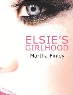 Elsie's Girlhood Elsie's Girlhood