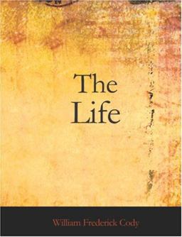 The Life of Hon. William F. Cody