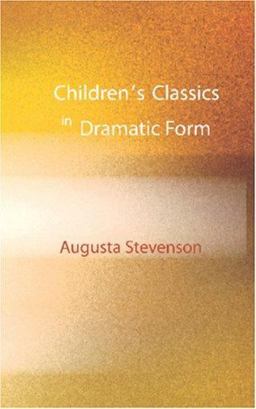 Children's Classics in Dramatic Form