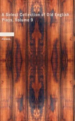 A Select Collection of Old English Plays, Volume 9