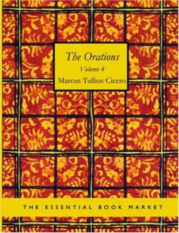 The Orations of Marcus Tullius Cicero, Volume 4