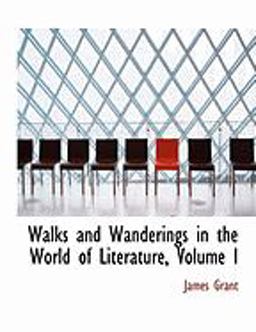 Walks and Wanderings in the World of Literature