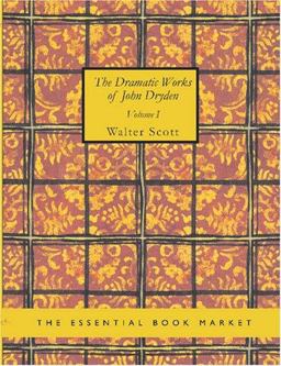 The Dramatic Works of John Dryden