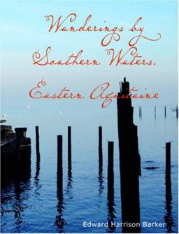 Wanderings by Southern Waters, Eastern Aquitaine