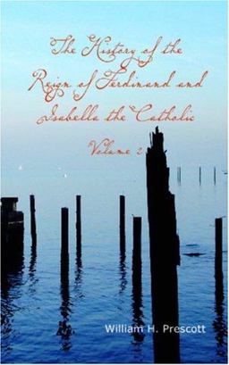 The History of the Reign of Ferdinand and Isabella the Catholic, Volume 2