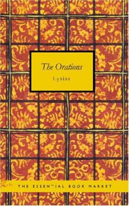 The Orations of Lysias The Orations of Lysias