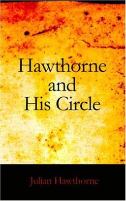 Hawthorne and His Circle Hawthorne and His Circle