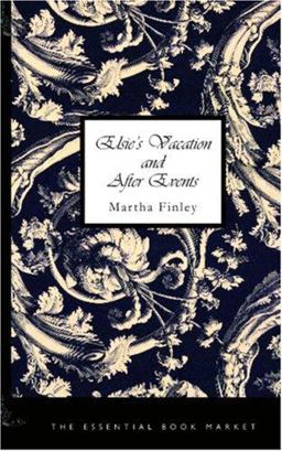 Elsie's Vacation and after Events Elsie's Vacation and after Events