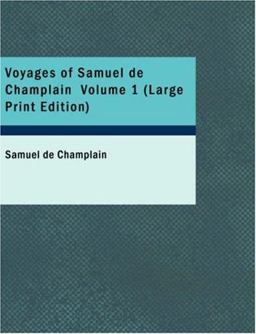 Voyages of Samuel de Champlain, Volume 1