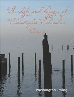 The Life and Voyages of Christopher Columbus Volume II