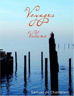 Voyages of Samuel de Champlain, Volume 3