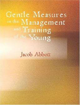 Gentle Measures in the Management and Training of the Young