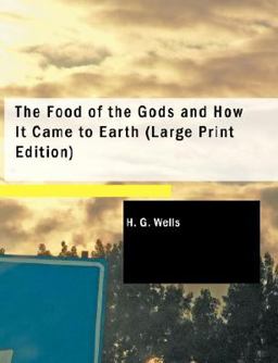 The Food of the Gods and How It Came to Earth