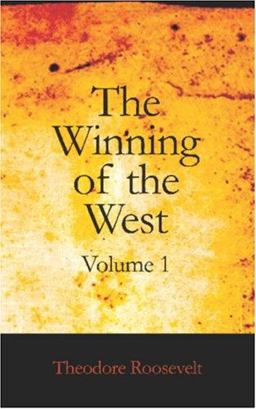 The Winning of the West, Volume 1