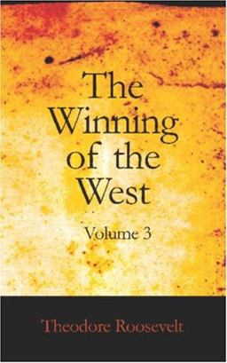 The Winning of the West, Volume 3