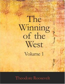 The Winning of the West, Volume 1