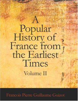 A Popular History of France from the Earliest Times, Volume II