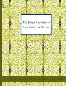 The King's Cup-Bearer The King's Cup-Bearer