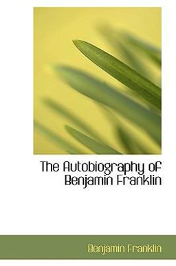 The Autobiography of Benjamin Franklin