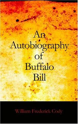 An AutoBiography of Buffalo Bill