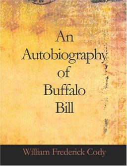 An AutoBiography of Buffalo Bill
