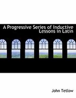 A Progressive Series of Inductive Lessons in Latin