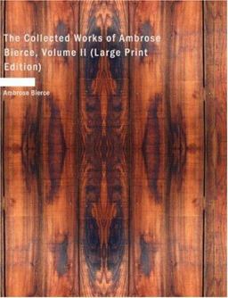 The Collected Works of Ambrose Bierce