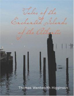 Tales of the Enchanted Islands of the Atlantic