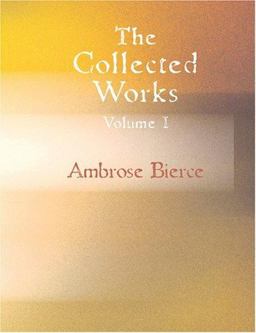 The Collected Works of Ambrose Bierce