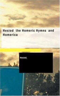 Hesiod, the Homeric Hymns and Homerica