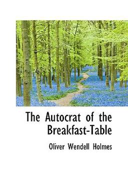 The Autocrat of the Breakfast-Table