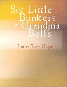 Six Little Bunkers at Grandma Bell's