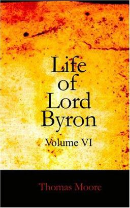 Life of Lord Byron Volume VI