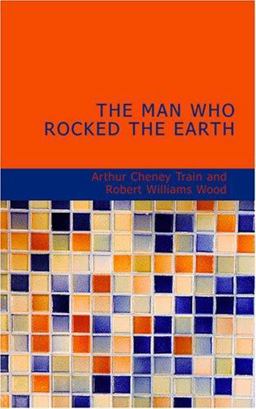 The Man Who Rocked the Earth