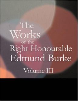 The Works of the Right Honourable Edmund Burke