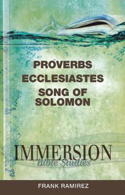 Immersion Bible Studies: Proverbs, Ecclesiastes, Song of Solomon  9781426716317 Front Cover