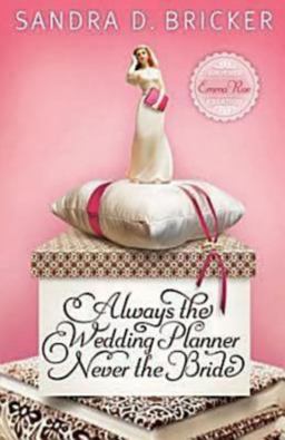 Always the Wedding Planner, Never the Bride Always the Wedding Planner, Never the Bride
