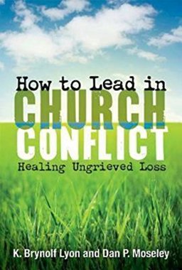 How to Lead in Church Conflict Healing Ungrieved Loss  9781426742330 Front Cover