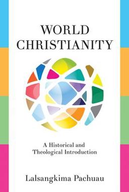 World Christianity A Historical and Theological Introduction  9781426753183 Front Cover
