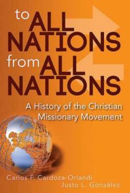 To All Nations from All Nations A History of the Christian Missionary Movement  9781426754890 Front Cover