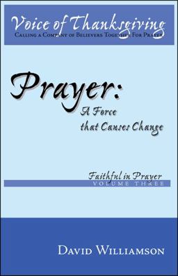 Prayer: A Force That Causes Change Prayer: A Force That Causes Change