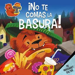¡No Te Comas la Basura! (Don't Eat the Trash!)